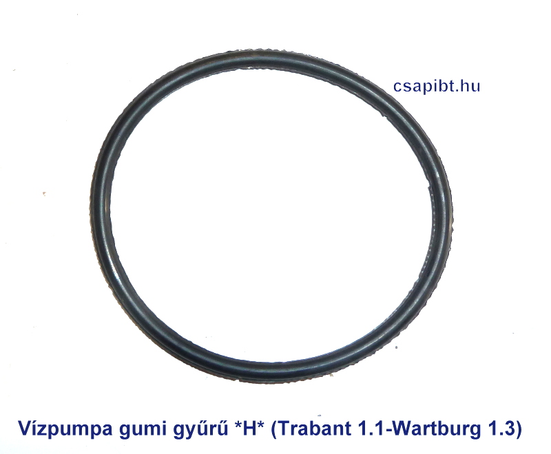 Vízpumpa gumi gyűrű /H/ (Wb1.3-Tr1.1)